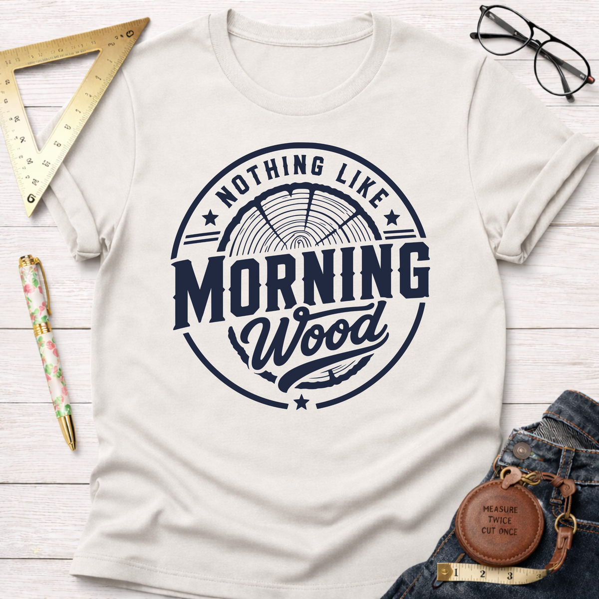 Nothing Like Morning Wood T-Shirt
