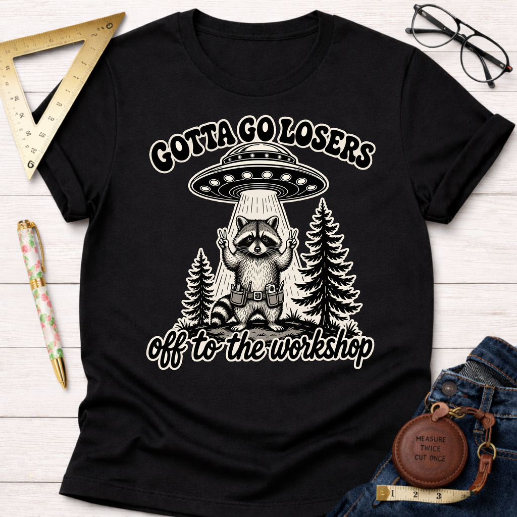 Off To The Workshop Losers T-Shirt
