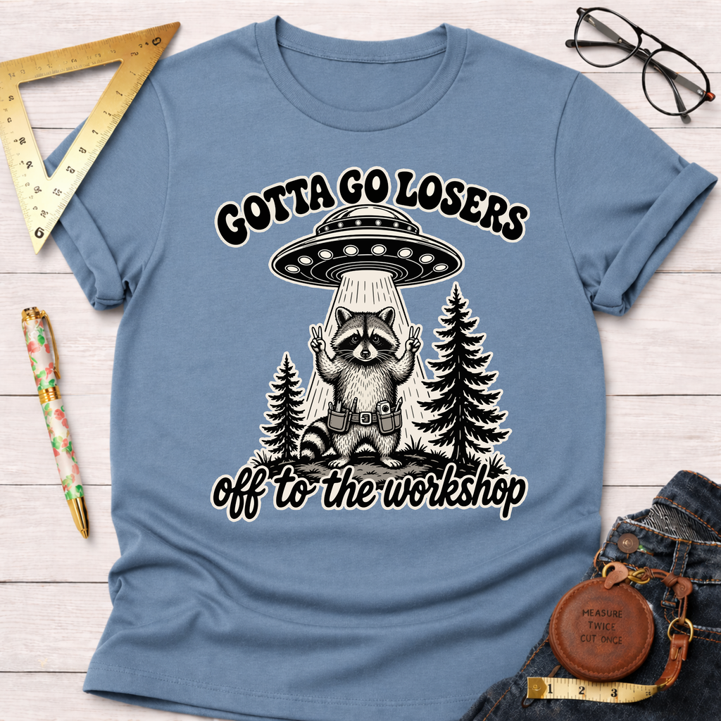 Off To The Workshop Losers T-Shirt