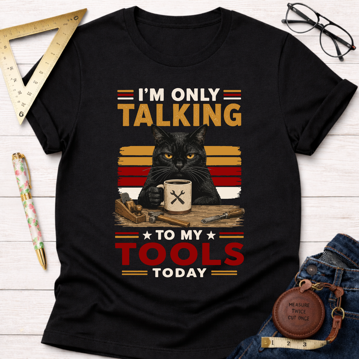 Only Talking To My Tools T-Shirt