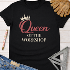 Black "Queen of The Workshop" graphic tee with a crown, for female woodworkers, makers, and DIY builders.
