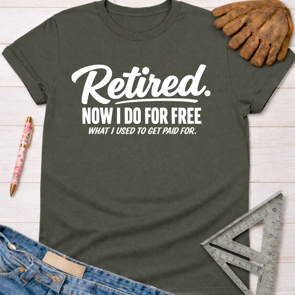 Women's funny woodworking graphic tee shirt for female woodworkers, makers, and DIY builders — Sawdust & Ponytails. Dark gray t-shirt with "Retired. Now I do for free what I used to get paid for." in white text.