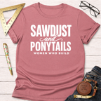 Pink "Sawdust and Ponytails Women Who Build" graphic t-shirt, cotton, with rolled sleeves.