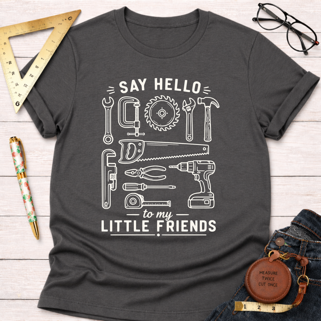 Say Hello To My Friends T-Shirt