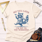 See Ya'll Later T-Shirt