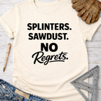 Cream women's funny woodworking graphic tee shirt for female woodworkers, makers, and DIY builders — Sawdust & Ponytails, with "Splinters. Sawdust. No Regrets." in black text.