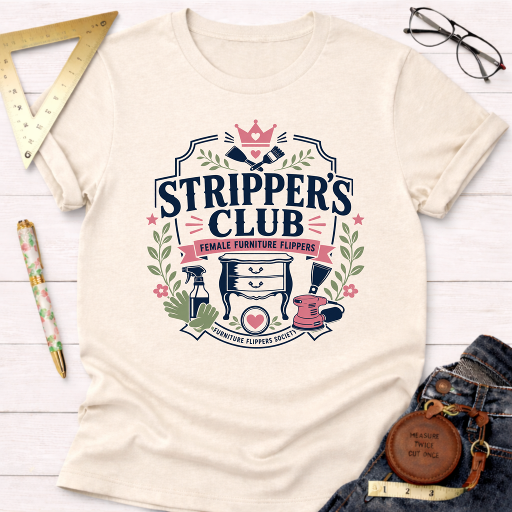 Cream t-shirt with "Stripper's Club Female Furniture Flippers" graphic, tools, and crown design.