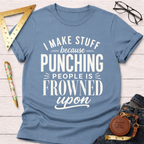 The Reason I Make T-Shirt