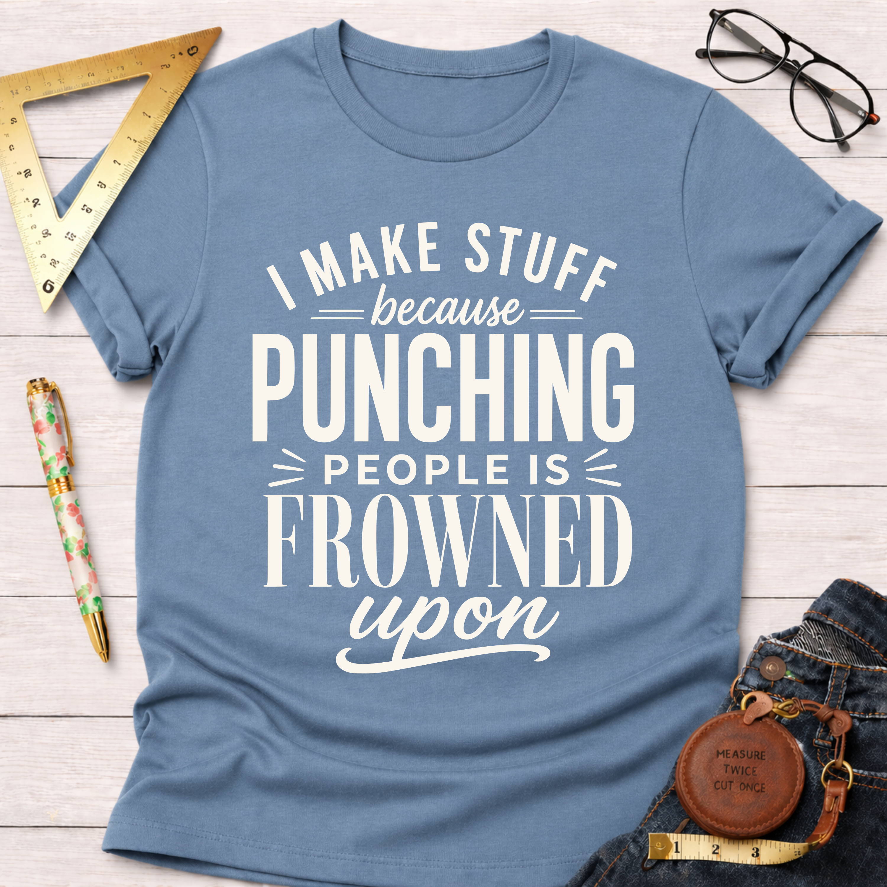 The Reason I Make T-Shirt