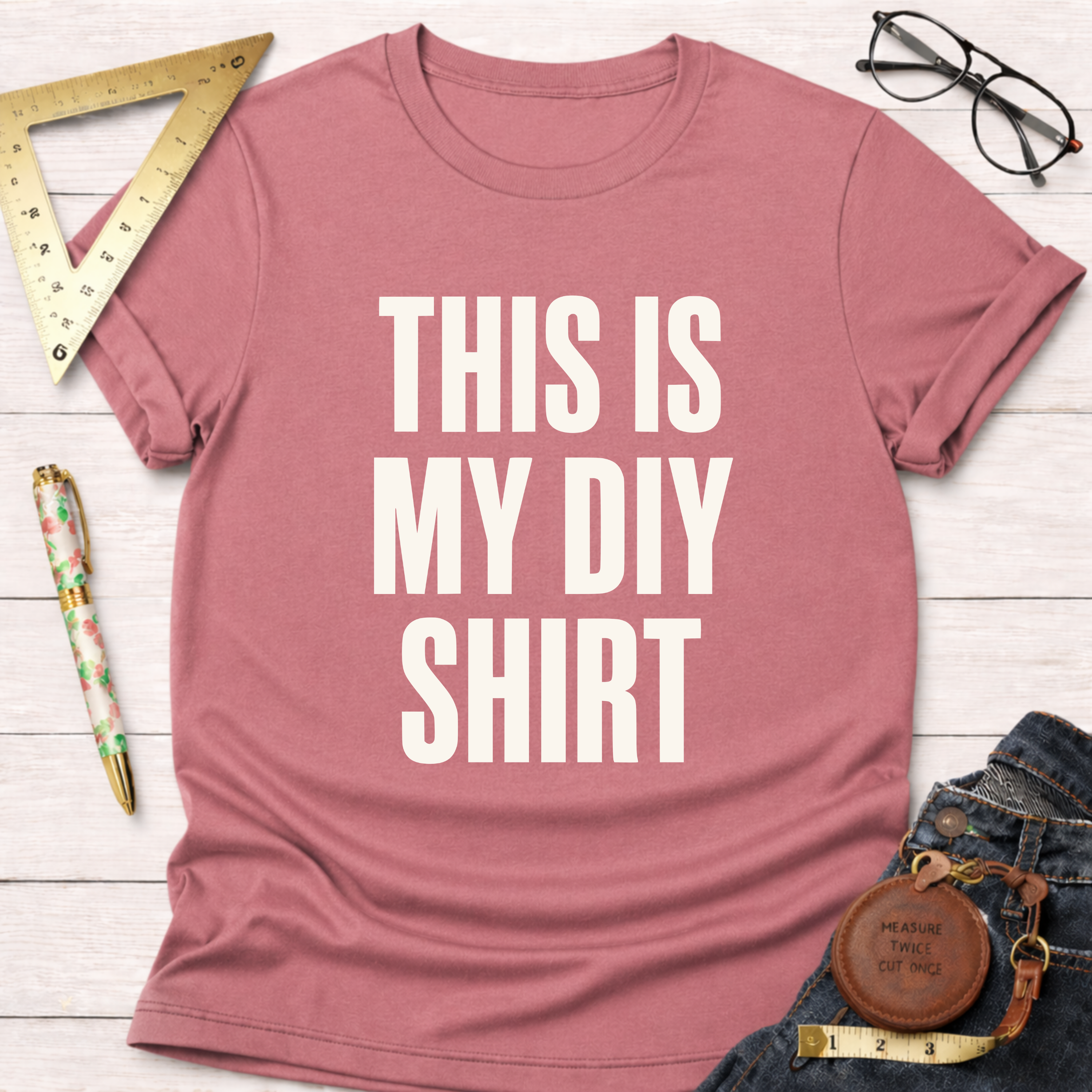 This Is My DIY Shirt T-Shirt