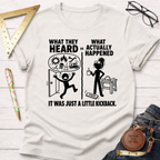 Women's funny woodworking graphic tee shirt for female woodworkers, makers, and DIY builders — Sawdust & Ponytails. White cotton tee with "What They Heard vs What Actually Happened" graphic.
