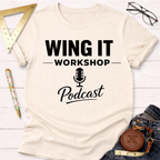 Cream cotton t-shirt with "WING IT WORKSHOP Podcast" in black text and a microphone icon.