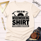 Woodworking Shirt T-Shirt