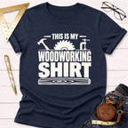 Woodworking Shirt T-Shirt