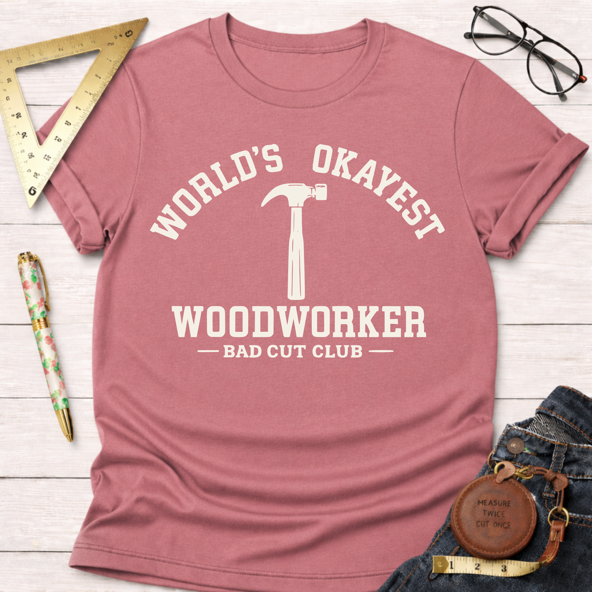 Worlds Okayest Woodworker T-Shirt